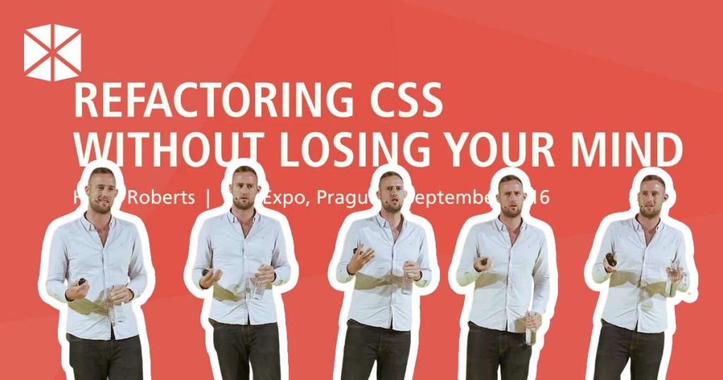 Refactoring CSS Without Losing Your Mind – Harry Roberts
