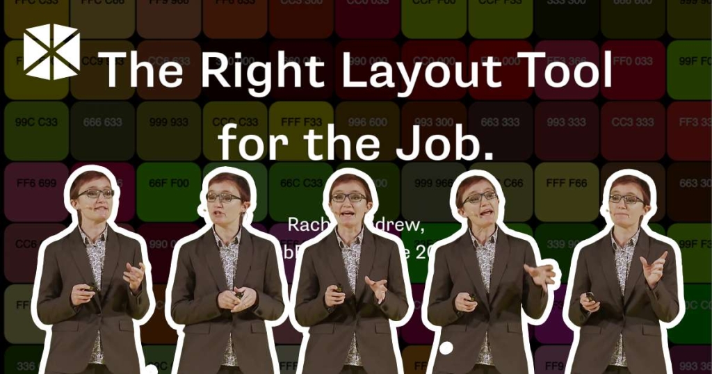 The Right Layout Tool for the Job – CSS with Rachel Andrew